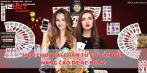 Mẹo Chơi Bài Chắn Từ Cơ Bản Đến Nâng Cao Dễ Áp Dụng