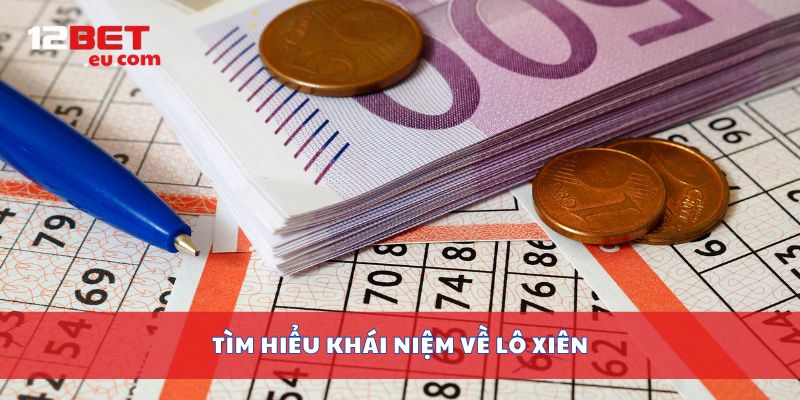 Tìm hiểu khái niệm về lô xiên